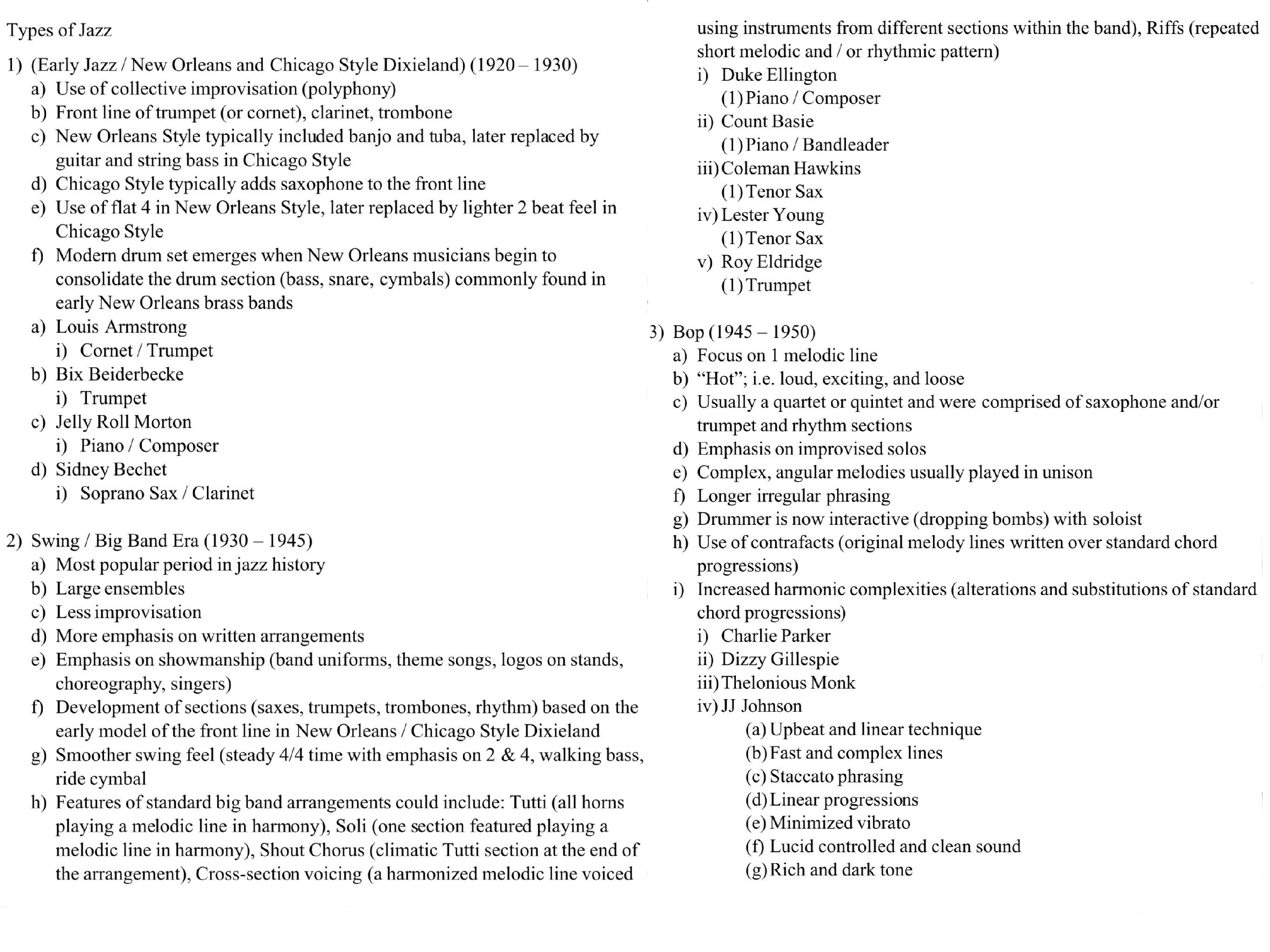 An outline of types of jazz with descriptions of their distinctive musical features found throughout the history of jazz.