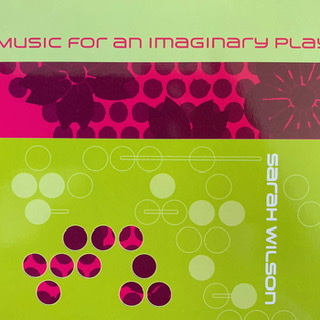 A color photograph of the album cover for Sarah Wilson's "Music for an Imaginary Play."