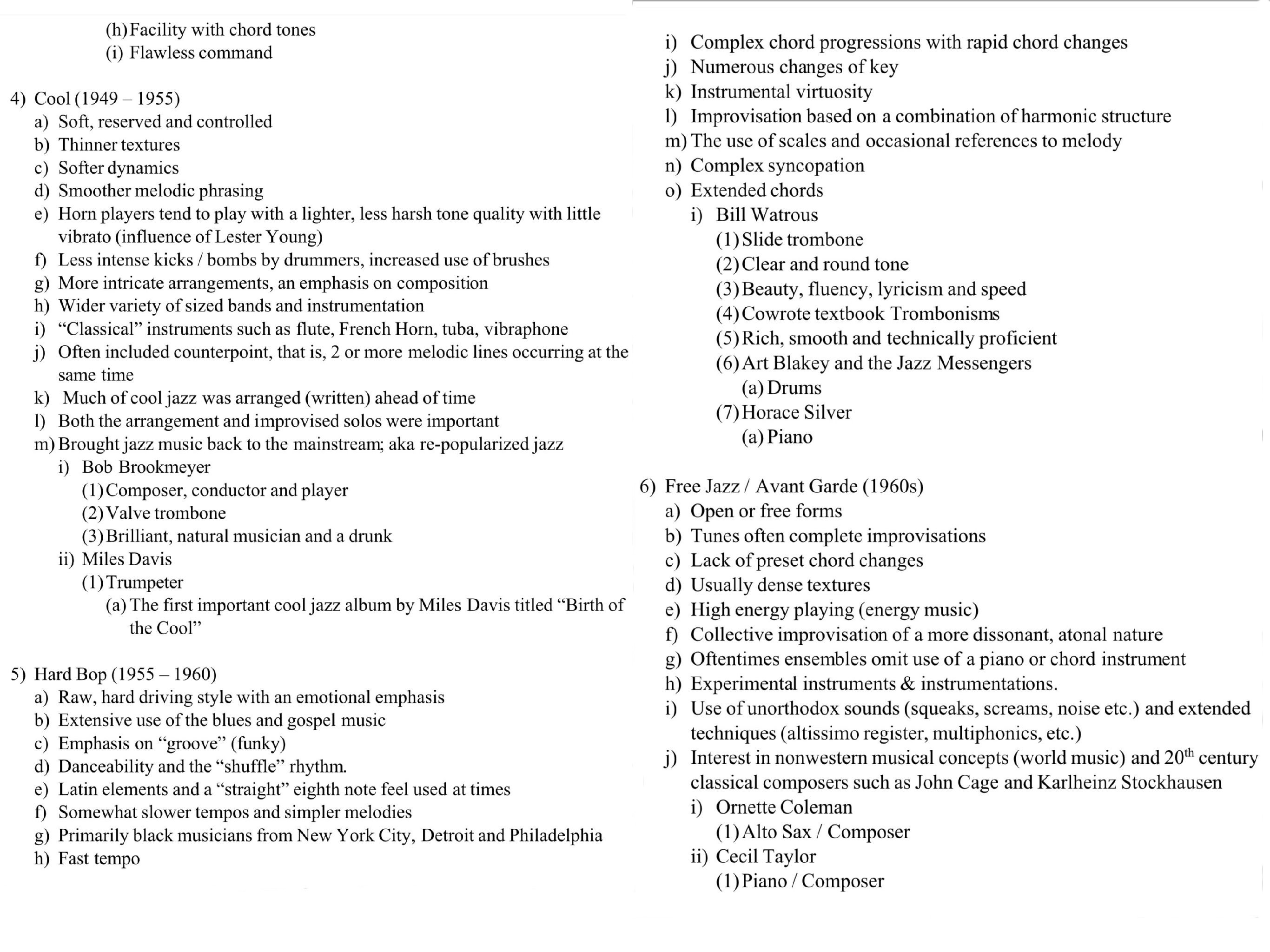 An outline of types of jazz with descriptions of their distinctive musical features found throughout the history of jazz.